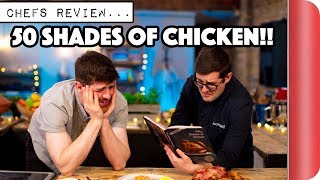 Chefs Review 50 SHADES OF CHICKEN Cook Book!! | Sorted Food