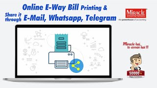 Online E-Way Bill Printing and Share it through E-mail, WhatsApp & Telegram