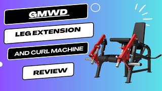 GMWD Leg Extension and Curl Machine Review | Sculpt Your Legs at Home