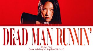 SEULGI (슬기) - "Dead Man Runnin’" (Color Coded Lyrics Eng/Rom/Han/가사)