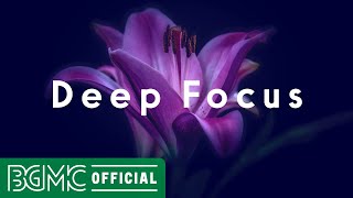 Deep Focus: Quiet Night Instrumental Music for Lullaby, Deep Sleep, Rest