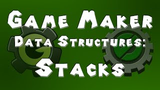 Game Maker Data Structures - Stacks