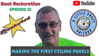 Episode 33: #boatrestoration Ceiling Panel Makeover Above The Bed!