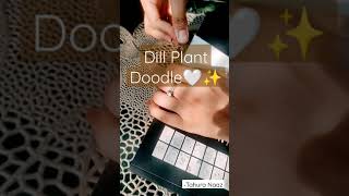 Dill Plant Doodle🤍✨ - by Tahura || Raredraws|| #shorts #artwork #penart #doodle #ytshorts #diy #art
