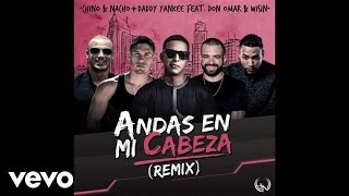 Chino & Nacho - Andas En Mi Cabeza (Remix/Audio) ft. Daddy Yankee, Don Omar, Wisin