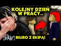 KOLEJNY DZIEŃ W PRACY.. BIURO Z EKIPĄ!