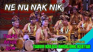 NE NU NAK NIK || TABUH KREASI ANGKLUNG KEBYAR || ISI DENPASAR