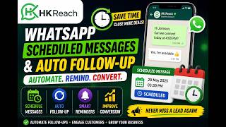 WhatsApp Scheduled Messages & Auto Follow-Up Automation | HK Reach Tutorial