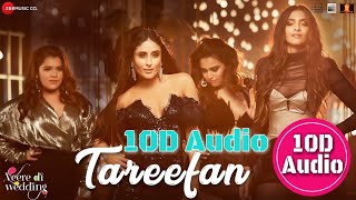 Tareefan | 10D Songs  | 8d audio | Bass Boosted | Veere Di Wedding | Badshah | 10d Songs Hindi