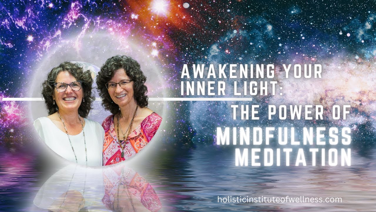 Awakening Your Inner Light The Power Of Mindfulness Meditation