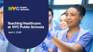 Teaching Healthcare at NYCPS Information Session