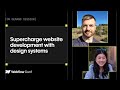 Supercharging website development with design systems