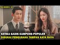 SERU !!! KETIKA GADIS KAMPUNG CUEK, DILULUHKAN PENGUSAHA TAMPAN KAYA RAYA, Alur Cerita Film Drama