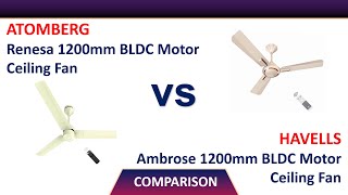 ✅ Atomberg Renesa 1200mm BLDC Motor Ceiling Fan Vs Havells Ambrose 1200mm BLDC Ceiling Fan