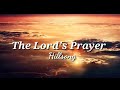 Hillsong - The Lord's Prayer (Lyrics Video) || Life of Worship