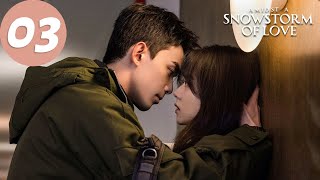 ENG SUB | Amidst a Snowstorm of Love | EP03 | 在暴雪时分 | Wu Lei, Zhao Jinmai