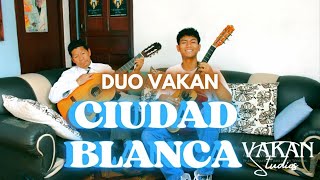 Duo Vakan - Ciudad Blanca | Vals