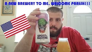 Parish Brewing  - Ghost In The Machine: A NEW BREWERY TO ME!!!