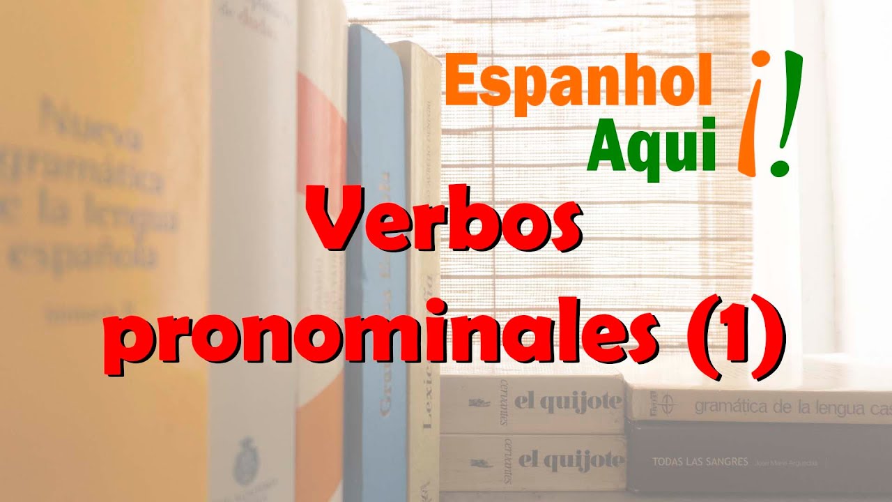 Espanhol Para Brasileiros. Los Verbos Pronominales 1 - YouTube