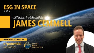 ESG in Space Podcast | James Cemmell | Episode 1