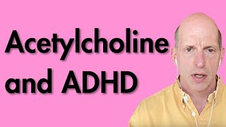 Acetylcholine and ADHD