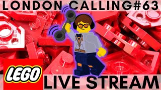 LONDON CALLING #63 - FRIDAY LEGO LIVE STREAM WITH FRIENDS