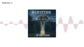 Cryptids Of The Corn (29) - Biotechnology: Manmade Horrors Beyond Comprehension S.4 S.29