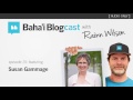 baha i blogcast with rainn wilson episode 15 susan gammage