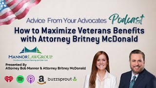 Advice From Your Advocates: Maximizing Veterans Benefits with Attorney Britney McDonald