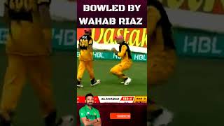 Bowled By Wahab Riaz 🔥✨😱 #shorts #wahabriaz #ytshorts #shortsfeed #cricket