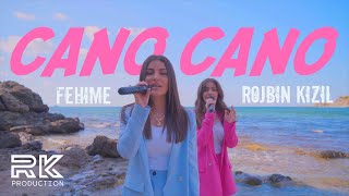 Rojbin Kizil feat. Fehime - CANO CANO (official MV ©)