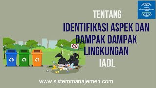 tentang Identifikasi aspek dan dampak dampak lingkungan IADL