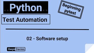 Python test automation - Beginning pytest - Module 02 - Software setup