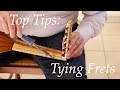 Luteshop's Top Tips - Tying Frets