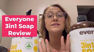 Everyone 3in1 Soap Review - No fragrance, dyes, harsh chemicals. Smells great!!