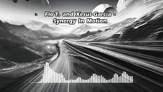 Flo T. and Xesus Garcia - Synergy In Motion