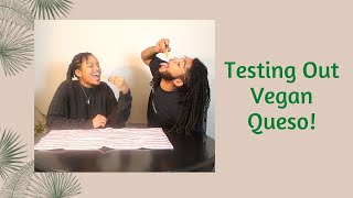 Testing Vegan Queso!!!