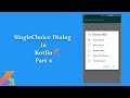SingleChoice Alert Dialog in Kotlin - Part 4