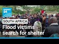 'Everything is gone': South Africa's flood victims search for shelter • FRANCE 24 English