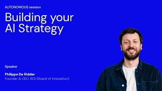 Building Your AI Strategy - AUTONOMOUS session