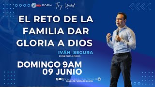 EL RETO DE LA FAMILIA DAR GLORIA A DIOS -DOMINGO   9  JUNIO  2024 - 09:00 AM