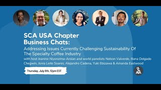 SCA USA Business Chat: Issues Challenging Sustainability Of The Specialty Coffee Industry