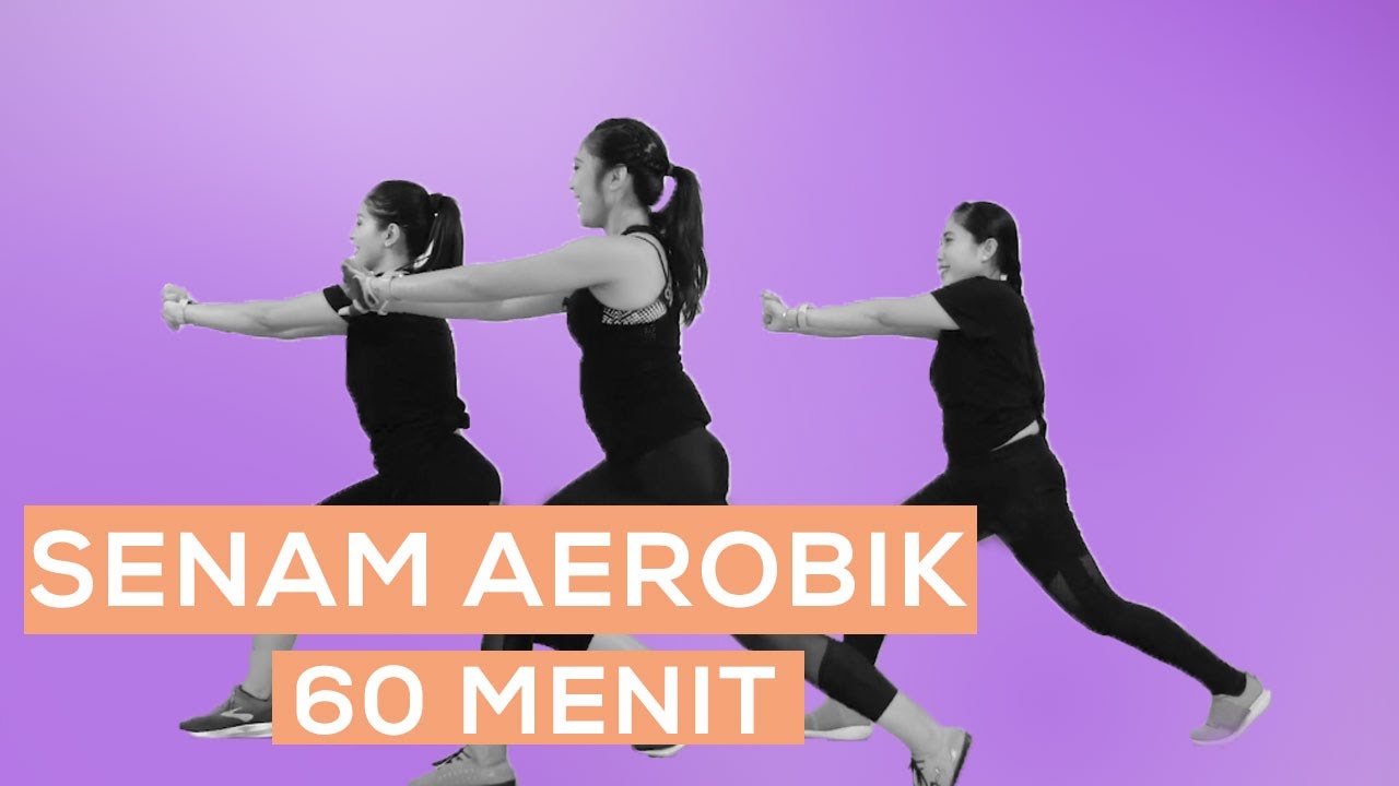 Membakar Lemak Tubuh Dengan Gerakan Senam Aerobik 60 Menit ! - YouTube