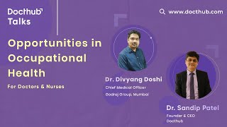 Docthub Talks | Opportunities in Occupational Health for Doctors and Nurses | Dr. Divyang Joshi