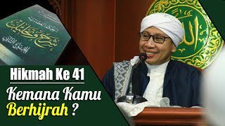 Hikmah ke 42 : Kemana Kamu Berhijrah ? | Buya Yahya | Kitab Al Hikam | 6 Agustus 2018