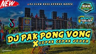 DJ PAK PONG VONG X CEPAK CEPAK JEDER ️ Viral TikTok BASS HOREG MASSEH