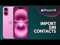 How to Import SIM Contacts on iPhone 16
