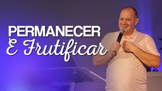 PERMANECER E FRUTIFICAR - JOÃO 15:1-8 (Pr. Daniel Port - 20/10)