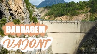 BARRAGEM DE VAJONT - LOCAL DO DESASTRE