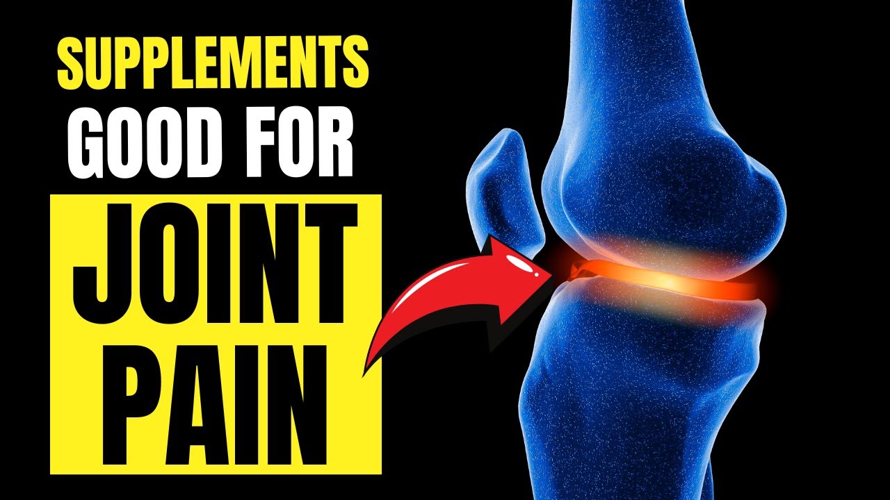 SUPPLEMENTS FOR JOINT PAIN RELIEF | Joint Supplements - YouTube